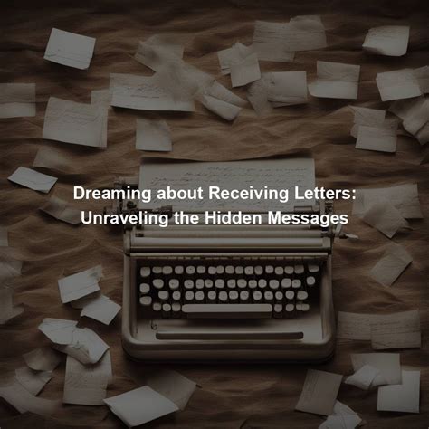 The Language of Dreams: Unraveling the Cryptic Messages