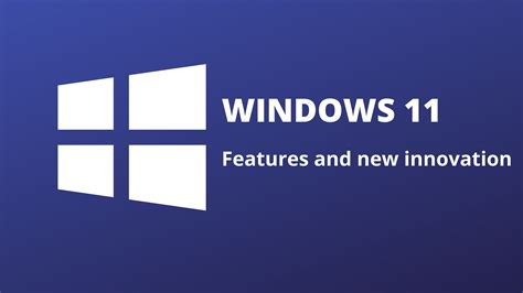 The Latest Innovations and Features of Windows 10