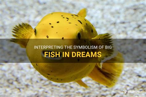 The Mystical Connection: Giant Fish Dreams in Different Cultures and Traditions