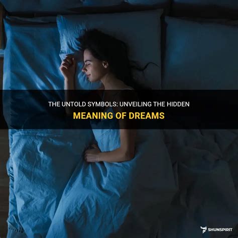 The Power of Dreams: Revealing Their Hidden Significance