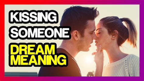 The Profound Significance of Dreaming about Sharing an Intimate Kiss with a Gentleman