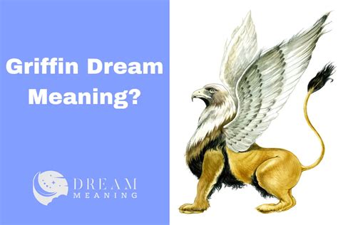 The Prophetic Nature of the Griffin Dream: A Message for the Dreamer