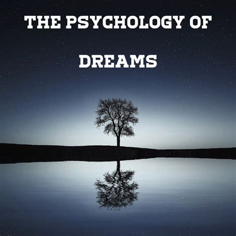 The Psychology Behind Interpreting Dreams