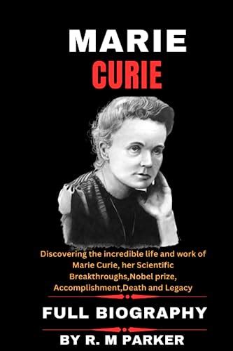 The Revolutionary Breakthroughs of Marie Curie