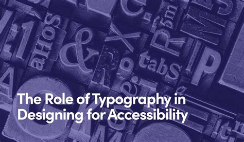 The Role of Typography in Enhancing Accessibility