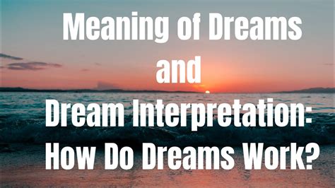 The Significance of Dream Analysis: Revealing Concealed Desires