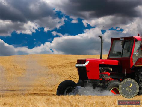 The Significance of Dreams: Interpreting the Symbolism of Dreaming about a Tractor