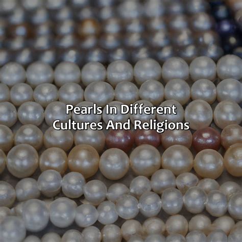 The Significance of Pearls in Various Cultures and Religions