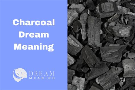 The Significance of Wooden Charcoal in Dreams