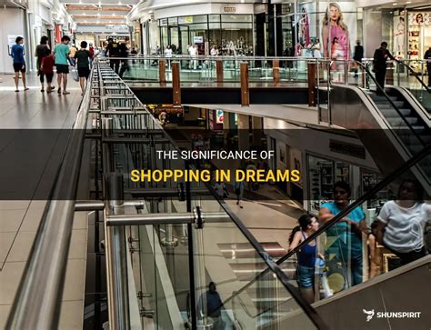 The Significance of the Shopping Experience in Dreams