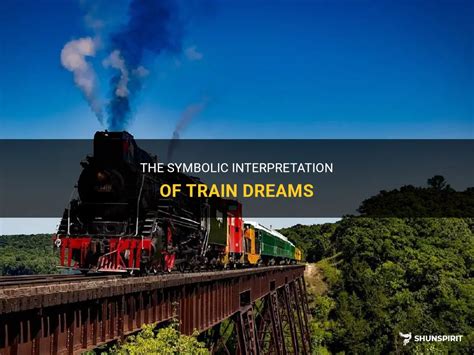 The Symbolic Nature of Trains in the Realm of Dream Interpretation