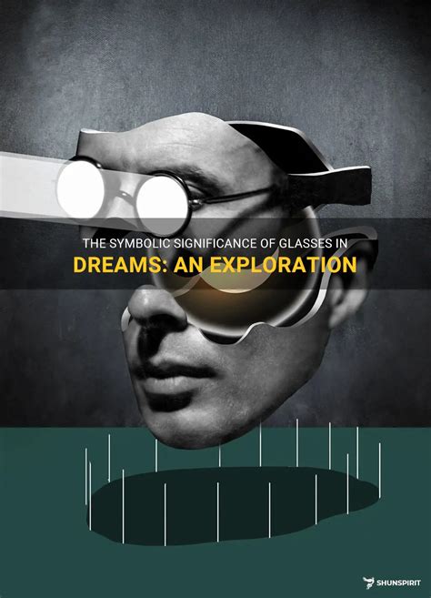 The Symbolic Significance of Spectacles in Dreams