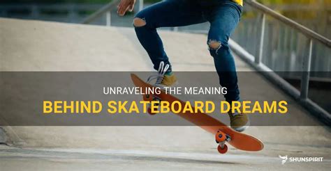 The Symbolism Behind Skateboard Dreams