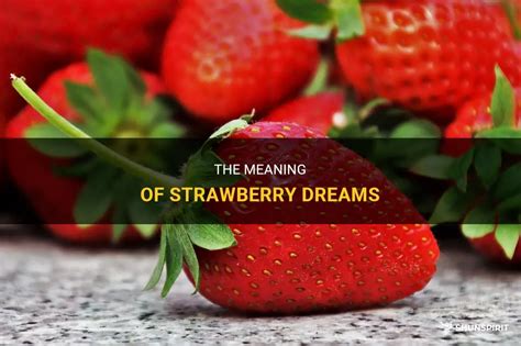 The Symbolism of Strawberries in Dreams