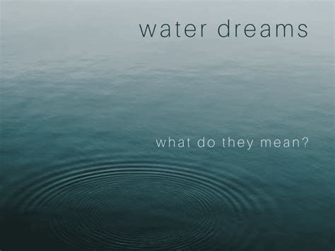 The Symbolism of Water in Dreams: Interpreting the Depths of Emotions