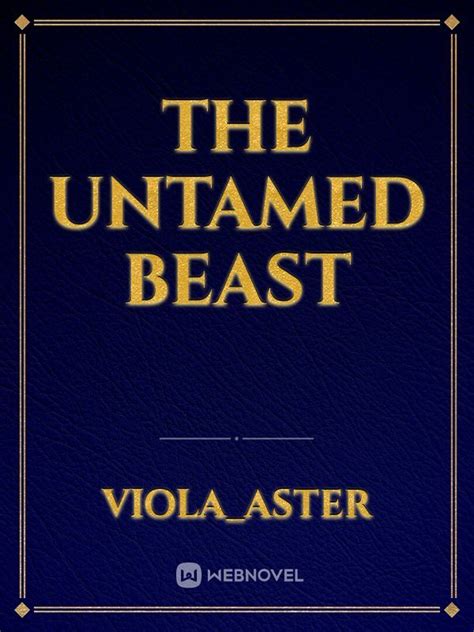 The Untamed Beast: A Symbol of Might and Liberty