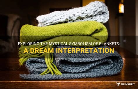 The enigmatic symbolism of a blanket in dreams