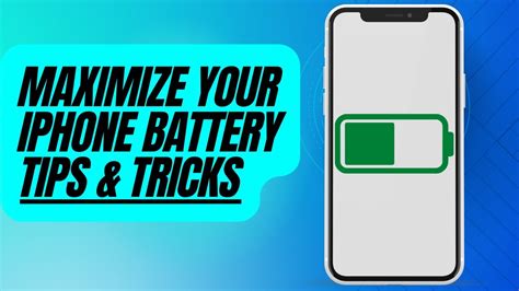 Tips and Tricks for Maximizing iPhone Battery Life