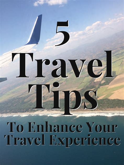 Tips for Enhancing Your Travel Experience