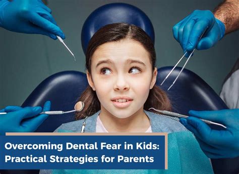 Tips for Overcoming Dental Fear in Children