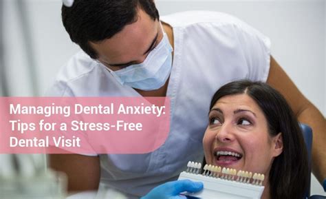 Tips for a Stress-Free Dental Visit: Techniques to Overcome Dental Anxiety and Fear