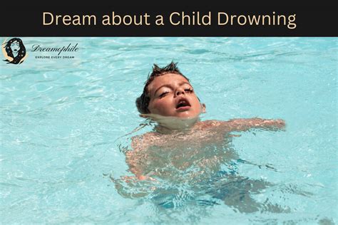 Tips for analyzing and processing dreams about a child drowning in a pool