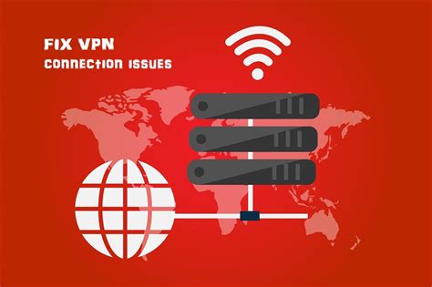 Troubleshooting Common VPN Connection Issues