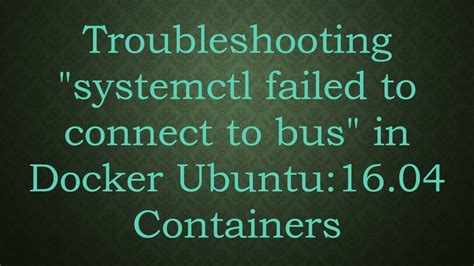 Troubleshooting Docker container startup failures on Ubuntu 20.04