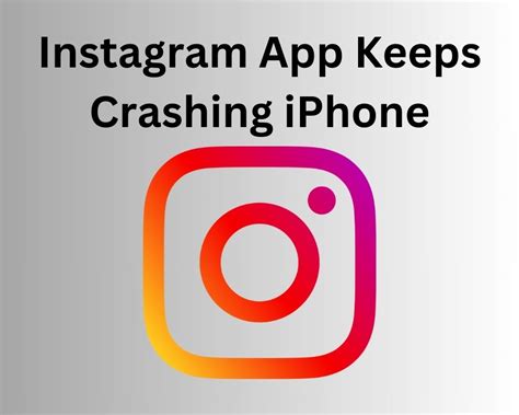 Troubleshooting Guide: Resolving Instagram App Crashes on iPhone