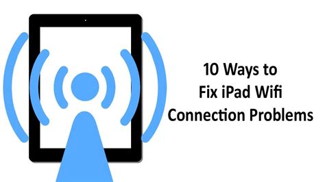 Troubleshooting Tips for iPad Wi-Fi Connection Issues