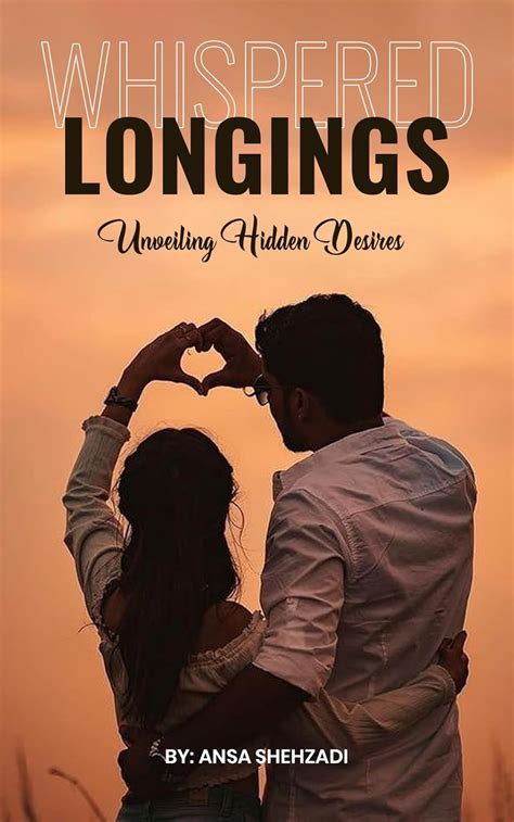 Uncovering Hidden Desires and Longings: Exploring the Depths of Human Yearning