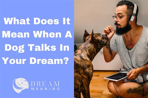 Uncovering the Symbolic Significance of Canines in the Dream Realm