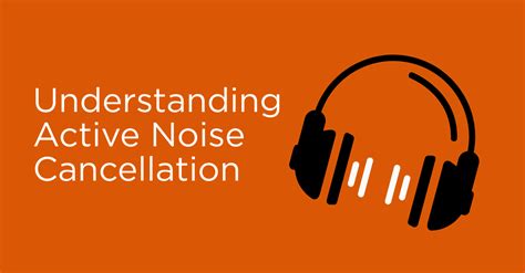 Understanding Active Noise Cancellation