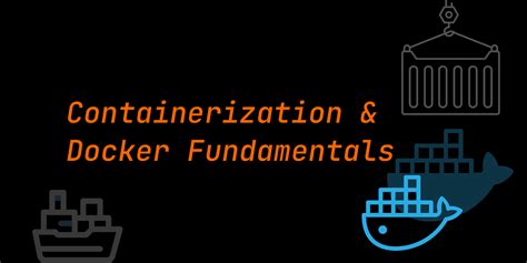 Understanding Docker: Exploring the fundamentals of containerization