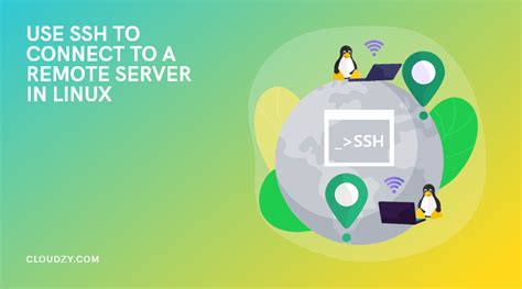 Understanding SSH: Exploring the Basics of Linux Server Administration Remotely