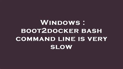 Understanding the Behavior of Windows boot2docker