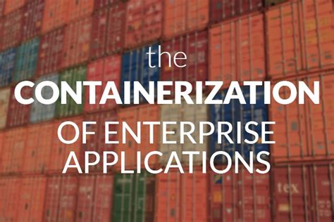 Understanding the Concept of Containerization