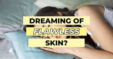 Understanding the Connection Between Dreaming of Flawless Complexion and Self-Confidence