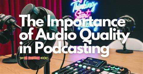 Understanding the Significance of Audio Quality