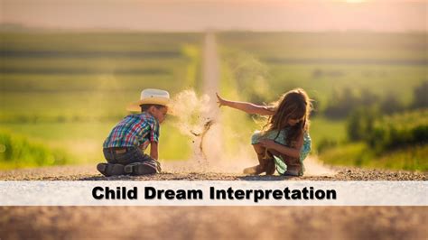 Understanding the Significance of Dream Analysis for Children