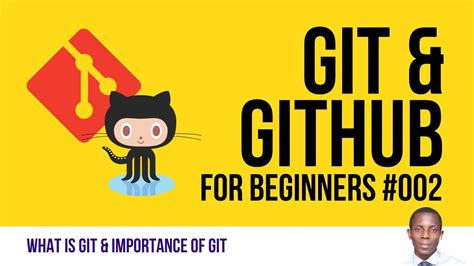 Understanding the Significance of Git and Its Relevance in Today's Technological Landscape