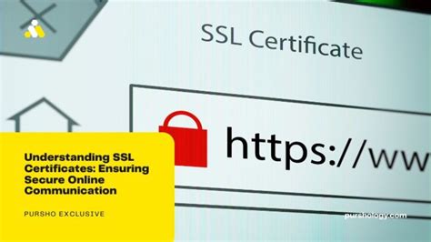 Understanding the Significance of SSL Certificates for Ensuring Secure Online Communication