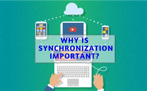 Understanding the Significance of Synchronization