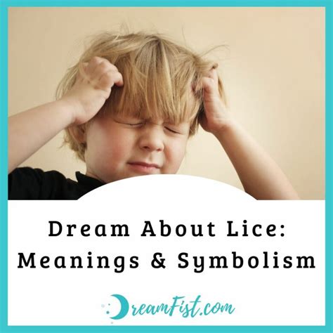 Understanding the Symbolism Behind Dreaming about Lice