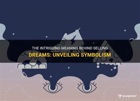 Understanding the Symbolism Behind Selling in Dreams