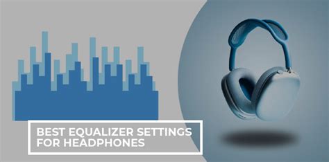 Understanding the Various Settings on Your Headphones