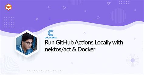 Understanding the fundamentals of integrating Nektos/Act and Docker