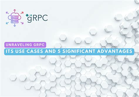 Understanding the gRPC Protocol and its Advantages