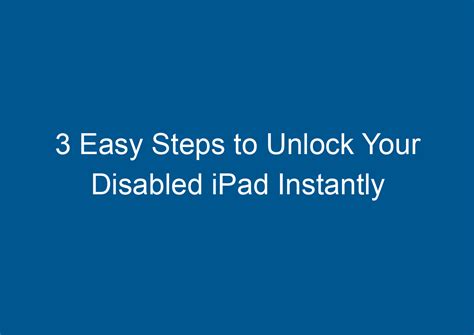 Unlocking Your iPad: A Step-by-Step Guide