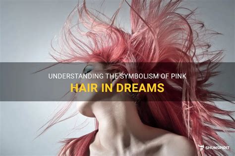 Unlocking the Symbolic Significance of Hair in Dreams